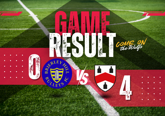 Brierley Hill Bullets 0 - 4 Old Wulfs